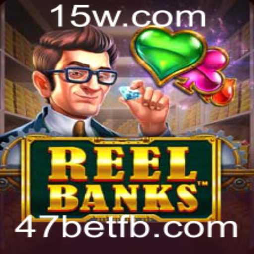 Explorando o Universo de ReelBanks e Oportunidades com 47bet