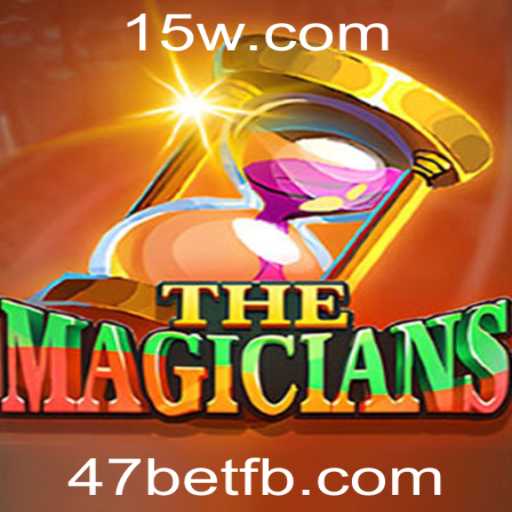 TheMagicians: Descubra o Fascinante Mundo do Jogo com 47bet